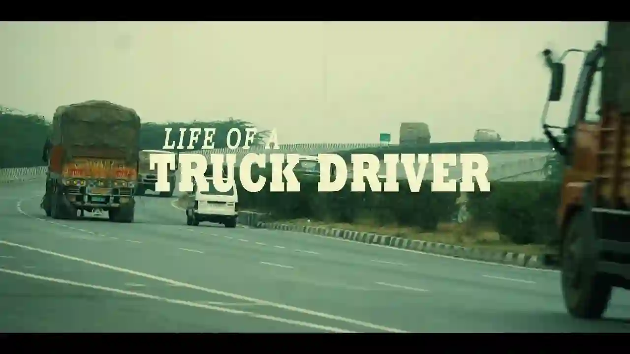 Life of a Truck Driver